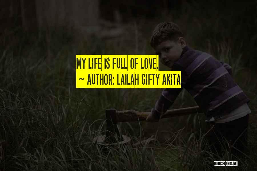 Life Full Of Love Quotes By Lailah Gifty Akita