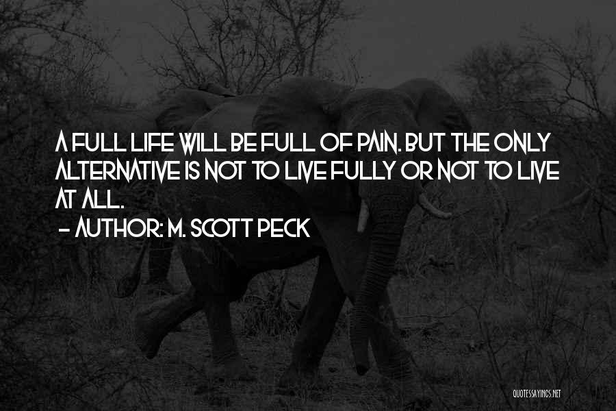 Life Full Of Pain Quotes By M. Scott Peck