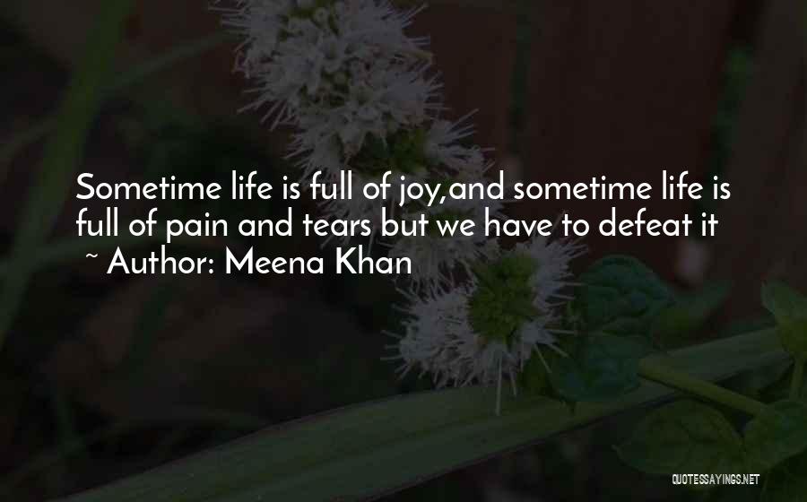 Life Full Of Pain Quotes By Meena Khan