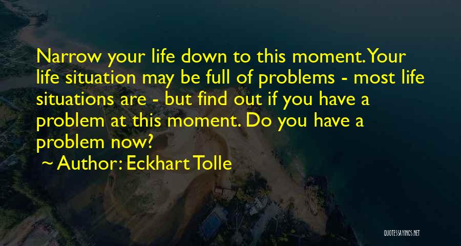 Life Full Of Problems Quotes By Eckhart Tolle