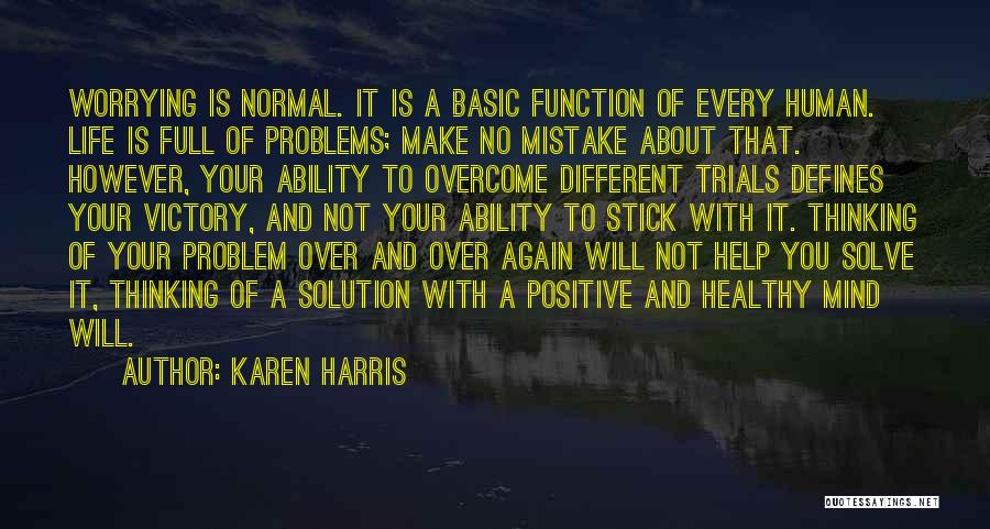 Life Full Of Problems Quotes By Karen Harris