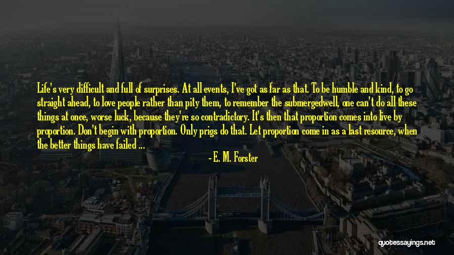 Life Full Of Surprises Quotes By E. M. Forster