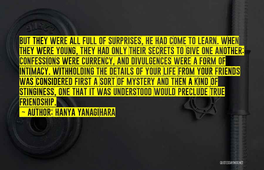 Life Full Of Surprises Quotes By Hanya Yanagihara