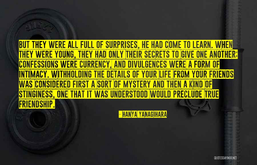 Life Full Of Surprises Quotes By Hanya Yanagihara