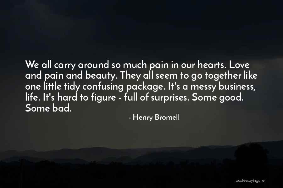 Life Full Of Surprises Quotes By Henry Bromell