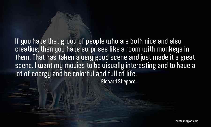 Life Full Of Surprises Quotes By Richard Shepard