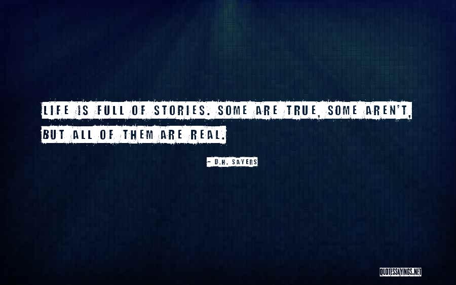 Life Full Quotes By D.H. Sayers Life Full Quotes By D.H. Sayers