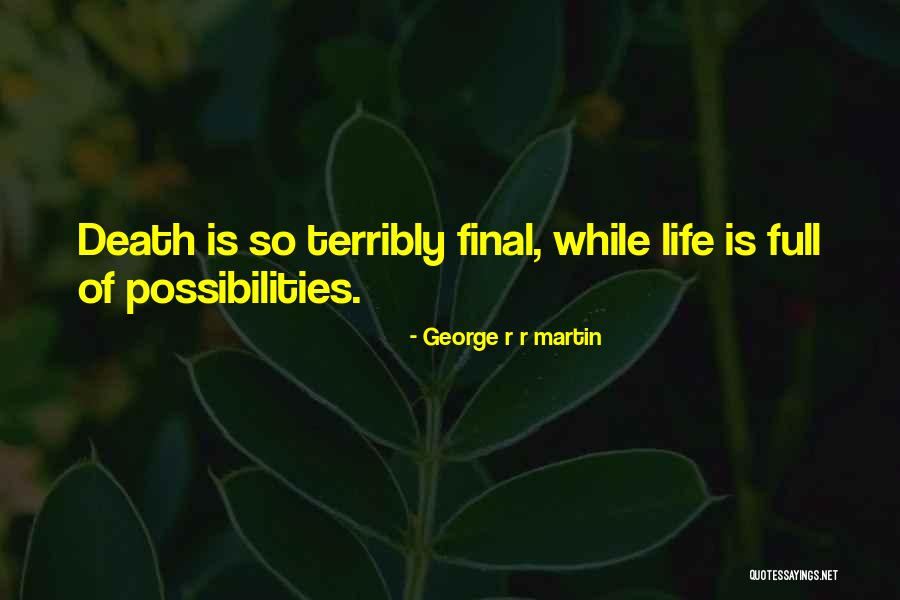 Life Full Quotes By George R R Martin
