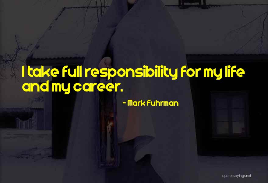 Life Full Quotes By Mark Fuhrman Life Full Quotes By Mark Fuhrman