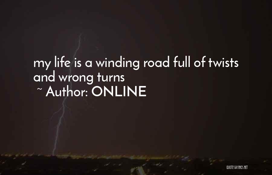 Life Full Twists Turns Quotes By ONLINE