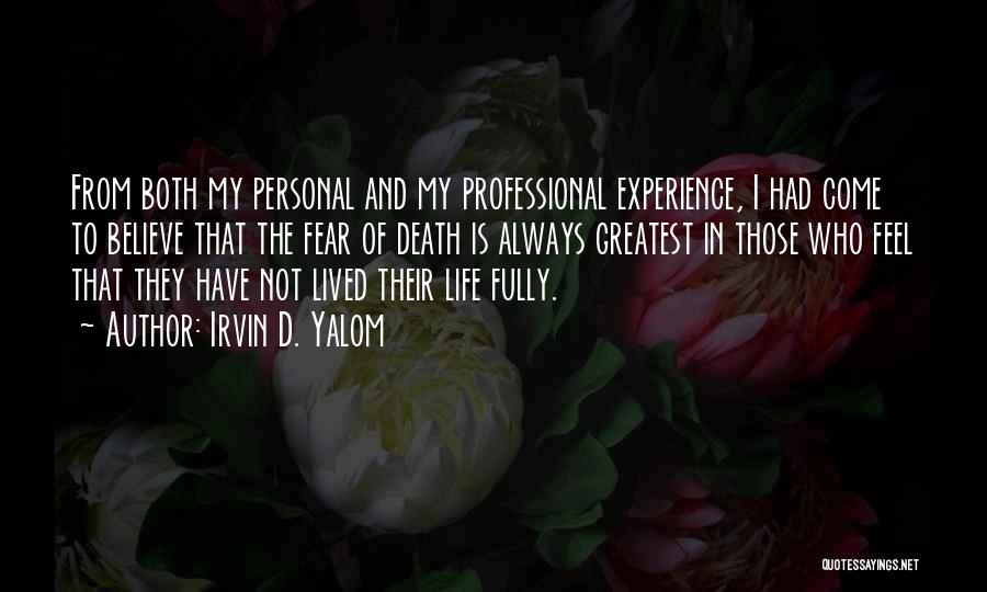 Life Fully Lived Quotes By Irvin D. Yalom