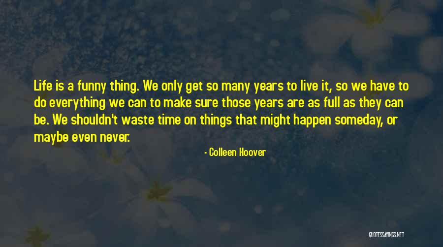 Life Funny Inspirational Quotes By Colleen Hoover Life Funny Inspirational Quotes By Colleen Hoover