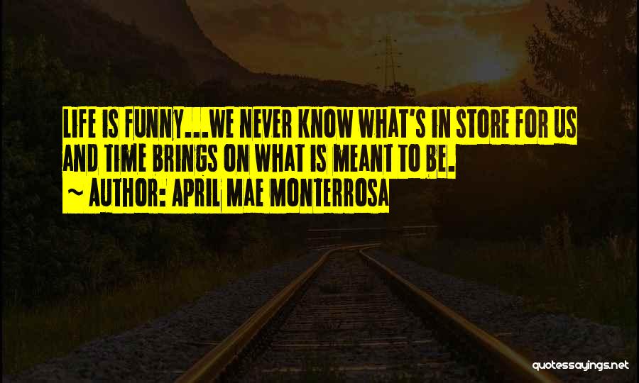 Life Funny Sayings Quotes By April Mae Monterrosa