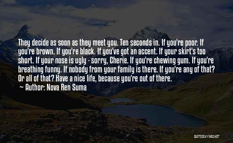 Life Funny Short Quotes By Nova Ren Suma