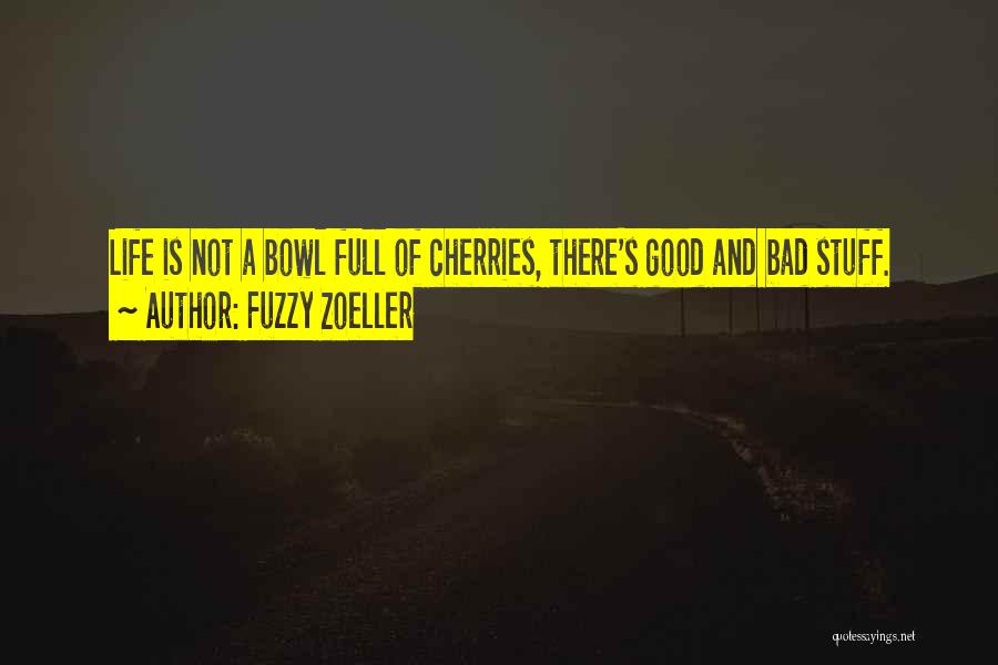 Life Fuzzy Quotes By Fuzzy Zoeller