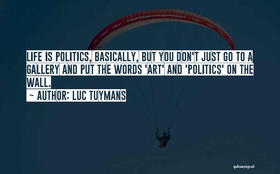 Life Gallery Quotes By Luc Tuymans