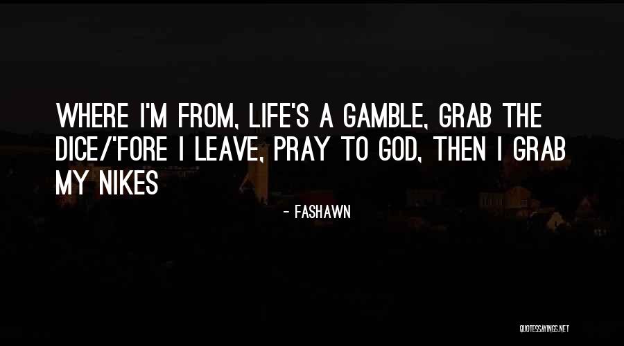 Life Gamble Quotes By Fashawn Life Gamble Quotes By Fashawn