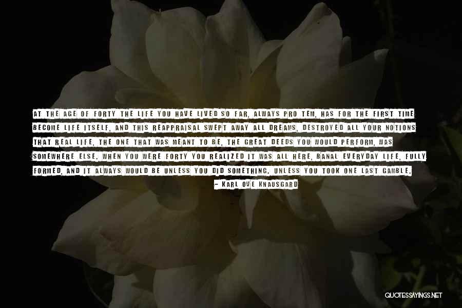 Life Gamble Quotes By Karl Ove Knausgard Life Gamble Quotes By Karl Ove Knausgard