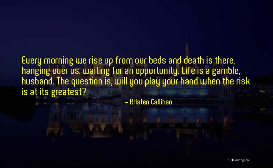 Life Gamble Quotes By Kristen Callihan Life Gamble Quotes By Kristen Callihan