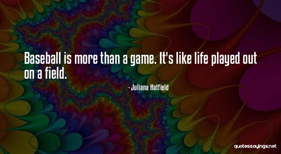 Life Game Quotes By Juliana Hatfield Life Game Quotes By Juliana Hatfield