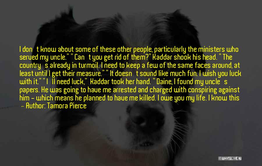 Life Gave Me Quotes By Tamora Pierce