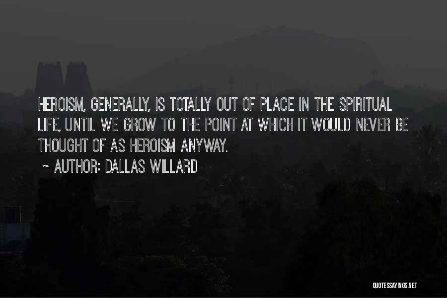 Life Generally Quotes By Dallas Willard