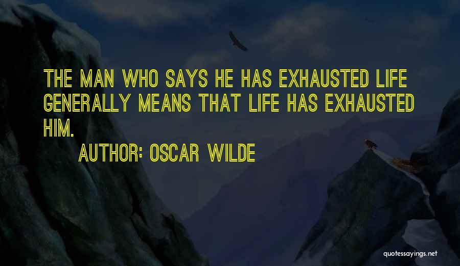 Life Generally Quotes By Oscar Wilde
