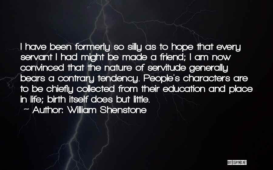 Life Generally Quotes By William Shenstone