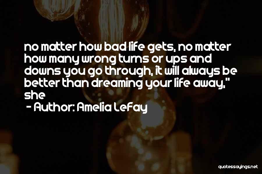 Life Gets Better Quotes By Amelia LeFay