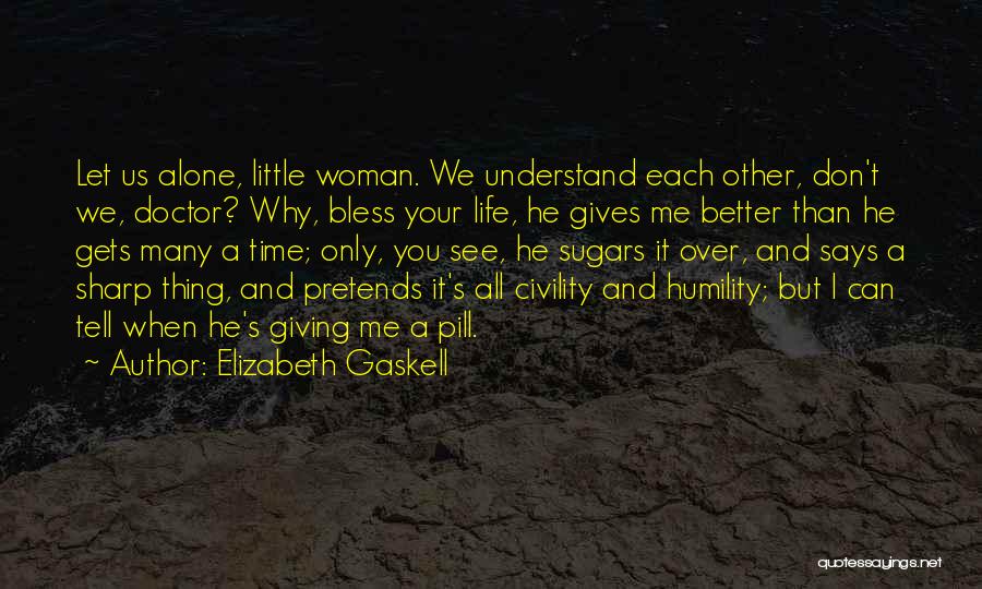 Life Gets Better Quotes By Elizabeth Gaskell