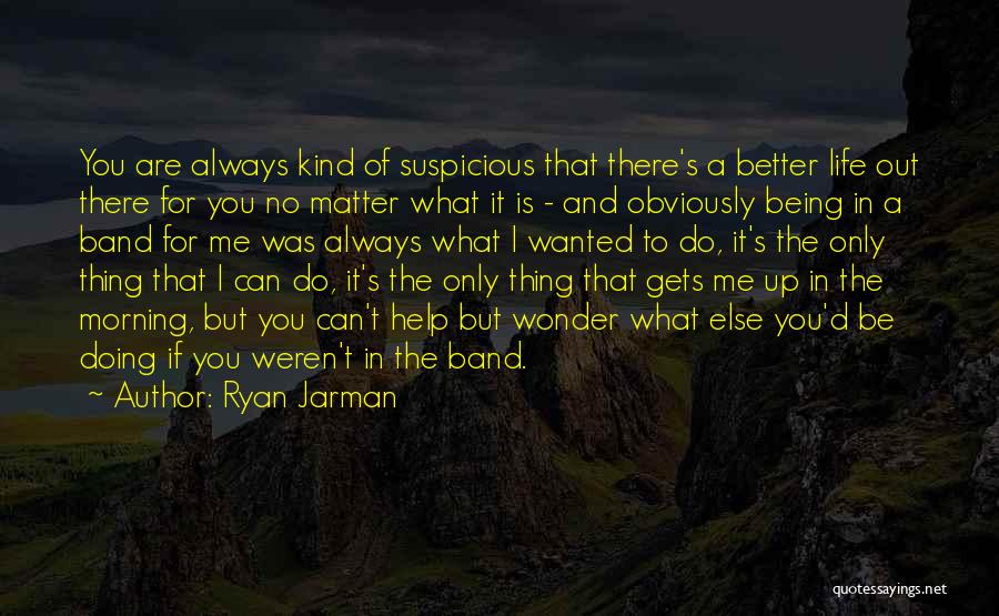 Life Gets Better Quotes By Ryan Jarman