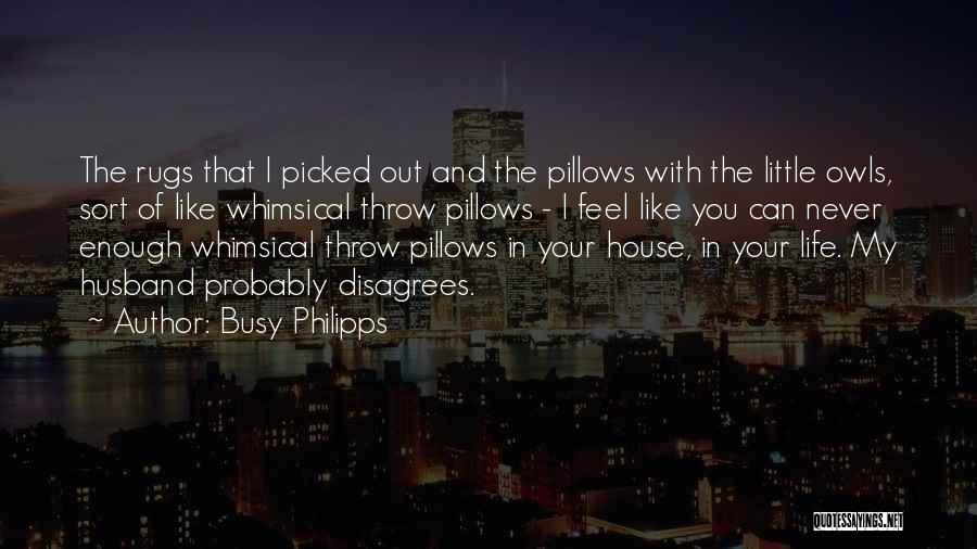 Life Gets Busy Quotes By Busy Philipps