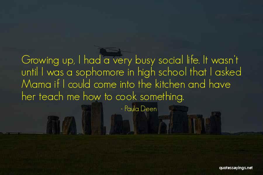Life Gets Busy Quotes By Paula Deen Life Gets Busy Quotes By Paula Deen