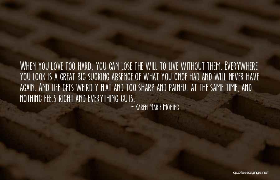 Life Gets Hard Quotes By Karen Marie Moning