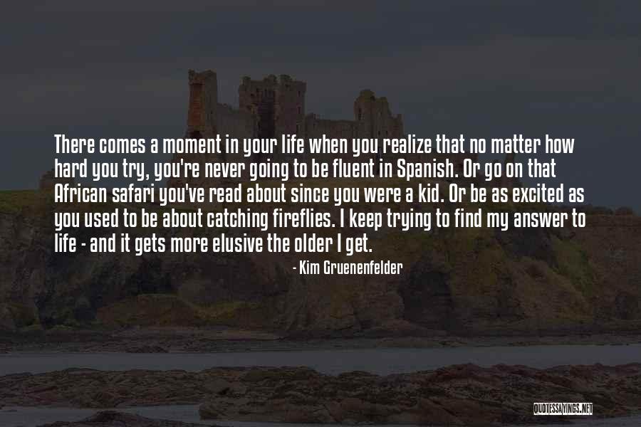 Life Gets Hard Quotes By Kim Gruenenfelder