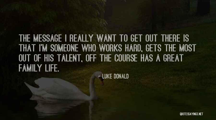 Life Gets Hard Quotes By Luke Donald