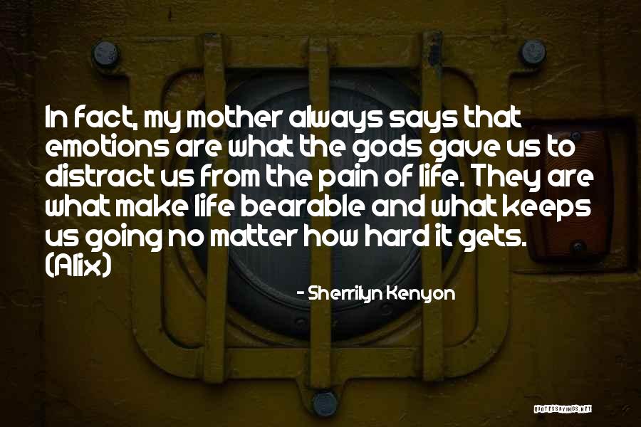 Life Gets Hard Quotes By Sherrilyn Kenyon