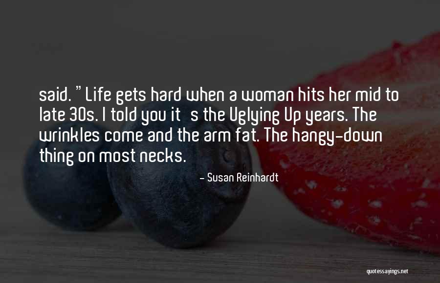 Life Gets Hard Quotes By Susan Reinhardt