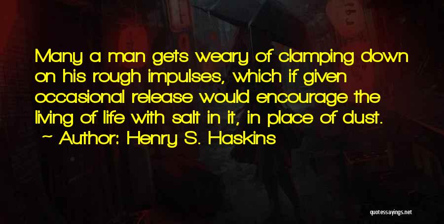 Life Gets Rough Quotes By Henry S. Haskins
