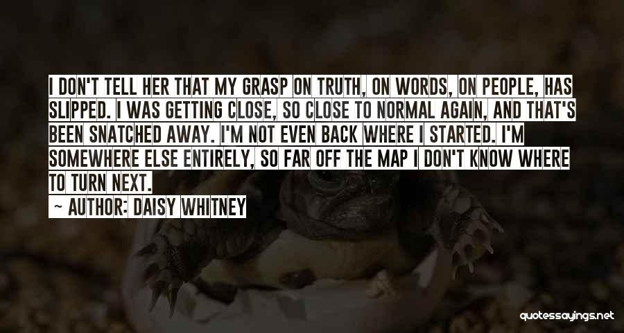 Life Getting Back To Normal Quotes By Daisy Whitney