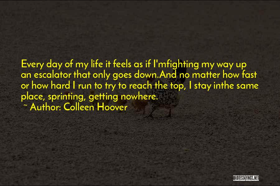 Life Getting Hard Quotes By Colleen Hoover