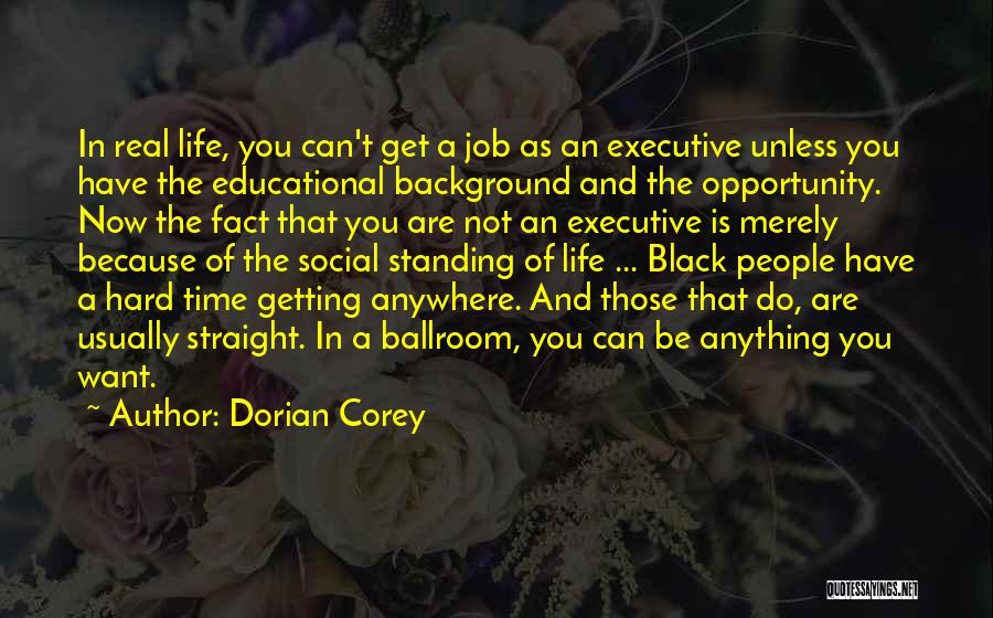 Life Getting Hard Quotes By Dorian Corey