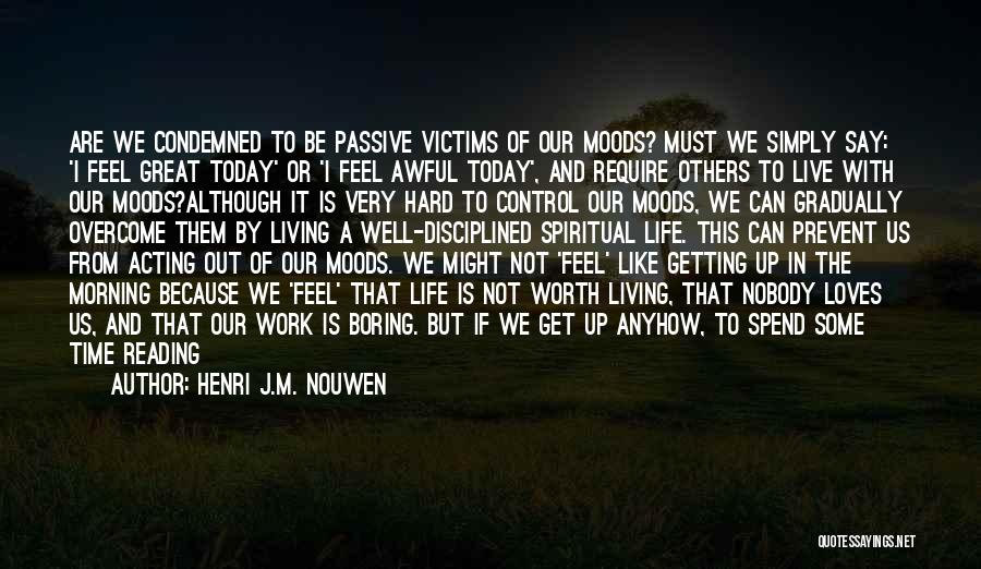 Life Getting Hard Quotes By Henri J.M. Nouwen