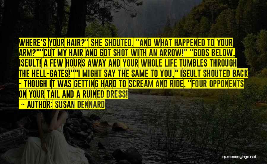 Life Getting Hard Quotes By Susan Dennard