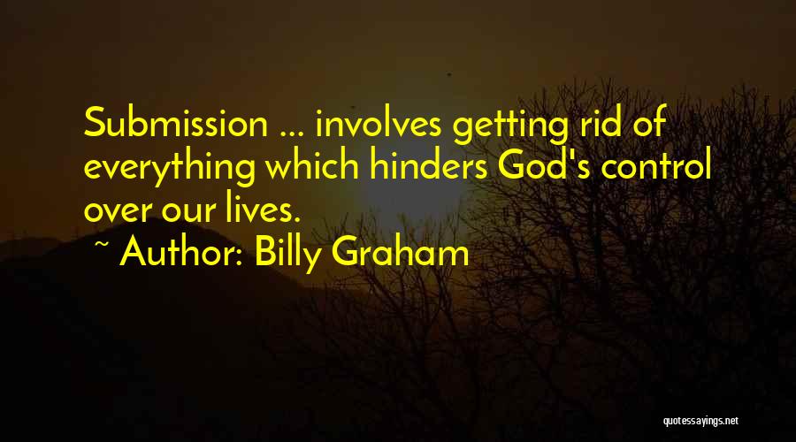 Life Getting Out Of Control Quotes By Billy Graham