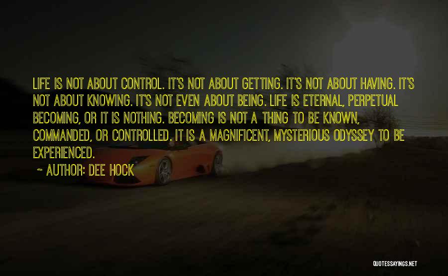 Life Getting Out Of Control Quotes By Dee Hock