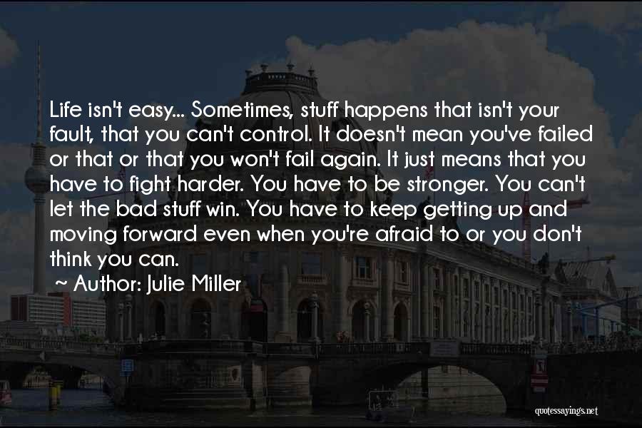 Life Getting Out Of Control Quotes By Julie Miller