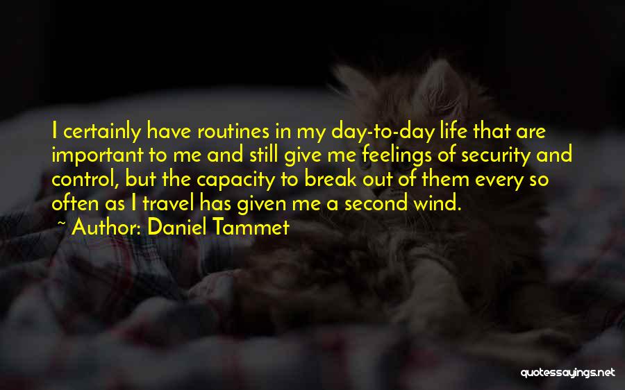 Life Give Me A Break Quotes By Daniel Tammet