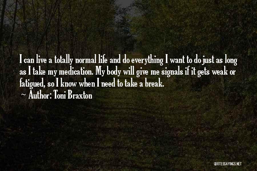 Life Give Me A Break Quotes By Toni Braxton