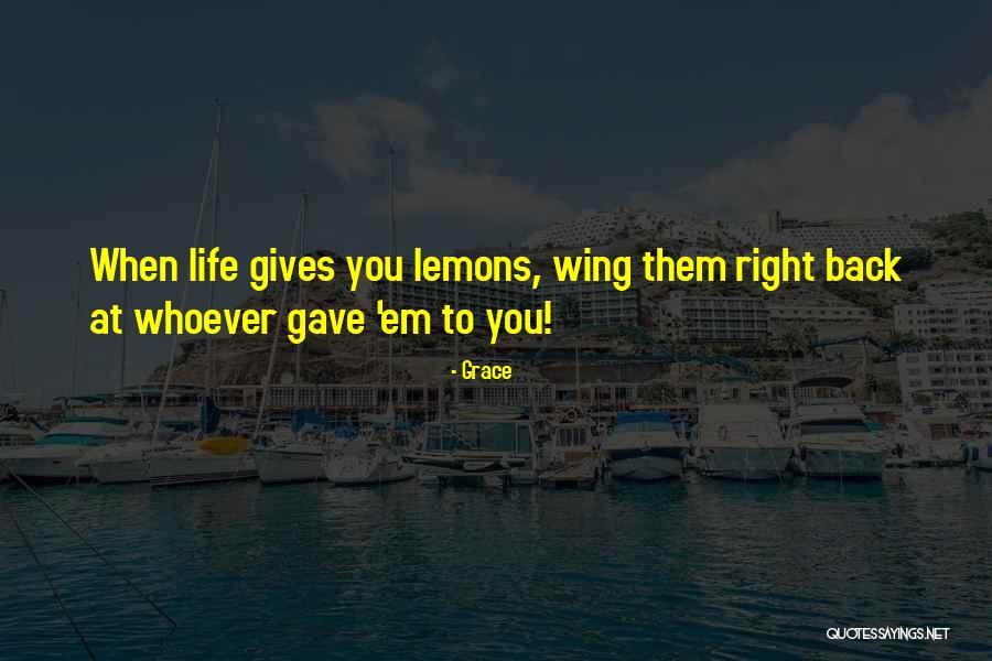 Life Gives Back Quotes By Grace Life Gives Back Quotes By Grace